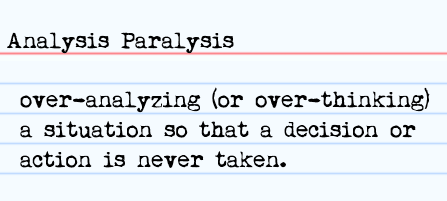 Analysis Paralysis. Image Credit >>